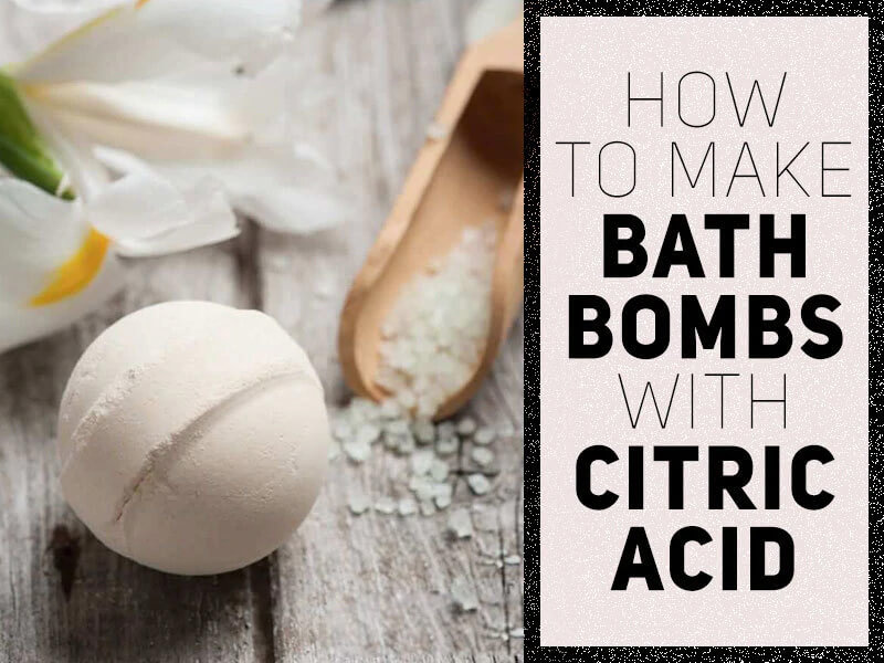 Comment fabriquer des bombes de bain avec de l’acide citrique ?